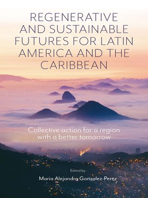 cover image of Regenerative and Sustainable Futures for Latin America and the Caribbean